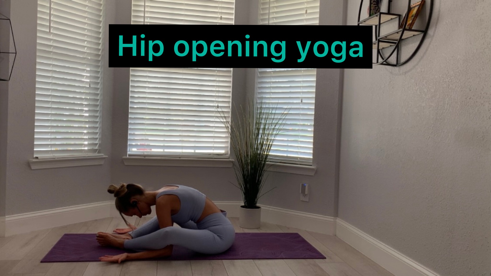 Hip-Opening Yoga: 15 Hip Openers Your Body Will Love - TINT Yoga